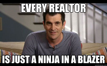 Every Realtor is just a ninja in a blazer
